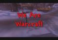 We Are Warcraft Ep1