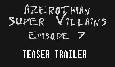 Azerothian Super Villains - Episode 7 Teaser