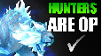 Hunters ARE overpowered in MOP