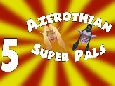 Azerothian Super Pals Episode 5: New Ideas