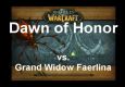 Dawn of Honor Vs. Grand Widow Faerlina
