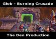 Glob and the Burning Crusade opening