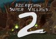 Azerothian Super Villains - Episode 2