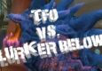TFO Vs. The Lurker Below
