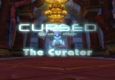 CURSED Vs. The Curator