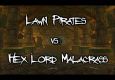 Lawn Pirates Vs. Hex Lord Malacrass