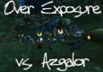 Over Exposure Vs. Azgalor