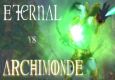 Eternal Vs. Archimonde