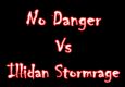 No Danger Vs- Illidan Stormrage