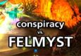 conspiracy Vs. Felmyst