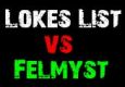 Lokes List Vs. Felmyst