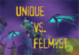 Unique Vs. Felmyst