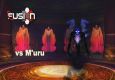 Fusion Vs. M'uru