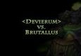 Devierum Vs. Brutallus