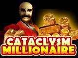 Cataclysm Millionaire