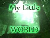 My Little World