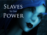 Slaves to the Power