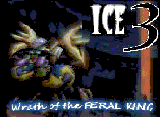 Ice 3 Wrath of the FERAL KING