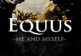 Equus - me and myself