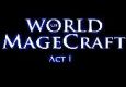 World of MageCraft - ACT I