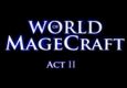 World of MageCraft - ACT II