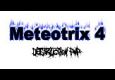 Meteotrix 4 Destruction PvP