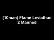 Flame Leviathan 10 Two Manned