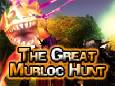 The Great Murloc Hunt