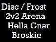 1850+ Disc / Frost 2v2 Arena