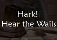 Hark! Hear the Wails