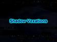 Shadow Vexations: Teaser