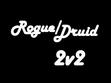 Rogue / FeralDruid 2v2