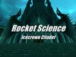 Rocket Science VS. Blood Queen