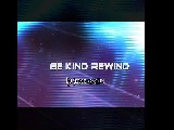 Be Kind Rewind