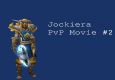 Jockiera, PvP Movie #2