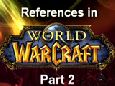 Second Part: References in WoW