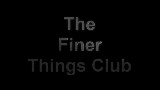 The Finer Things Club