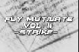 Fly Mutilate Vol. II -Strike-