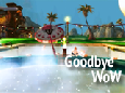 Goodbye World of Warcraft