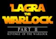 Lagra the Warlock Part 2 Revenge of the Warlock