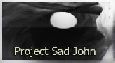Project Sad John