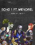Echo ft. Mendrel