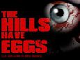The Hills have Eggs