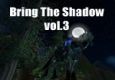 Bring The Shadow vol.3