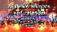 25 DKs vs Firelands - Raegwyn