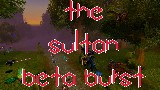 Sultan Mists of Pandaria Beta Burst
