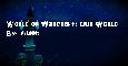 World of Warcraft: Our World.