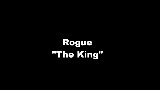 Rogue - the King