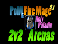 PoM Fire Mage 2v2 Arena MoP Patch 5.1 Lvl 90 by Droon