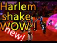 Harlem shake: World of Warcraft (WoW Edition) new style!